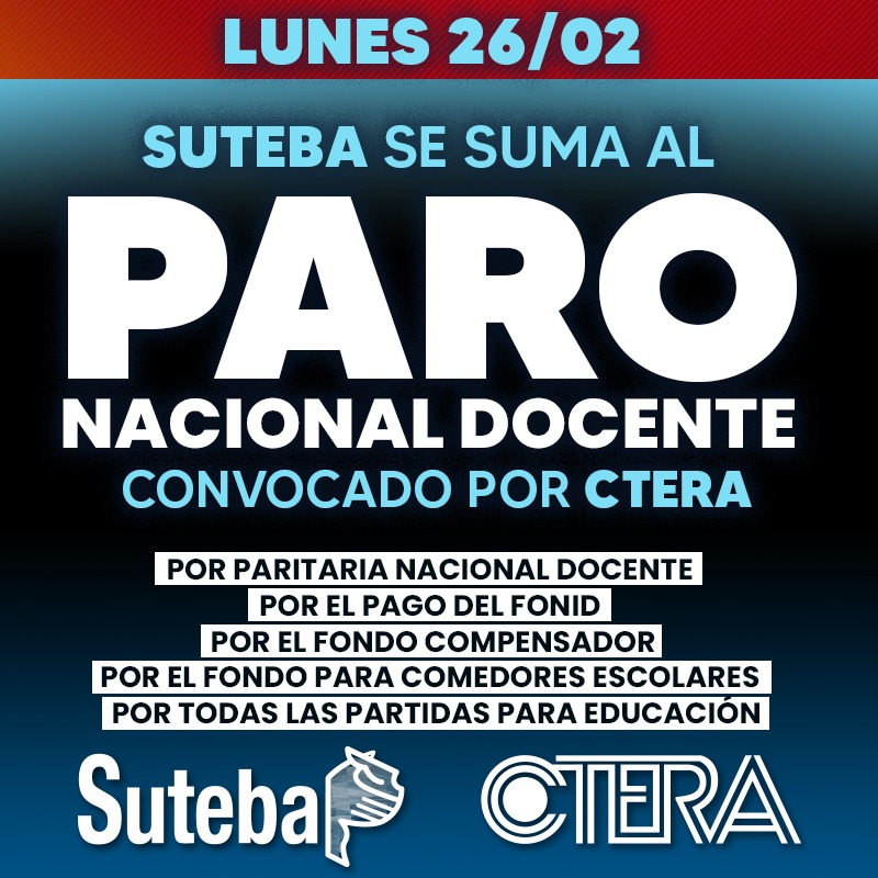 El Congreso de CTERA resolvió un Paro Nacional para este lunes 26/02, con  movilizaciones en todo el país - Ayacucho al Día